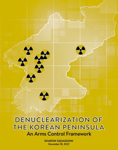 Cover Image of New Report Titled: Denuclearization of the Korean Peninsula, An Arms Control Framework, Sharon Squassoni, PI, November 18, 2022