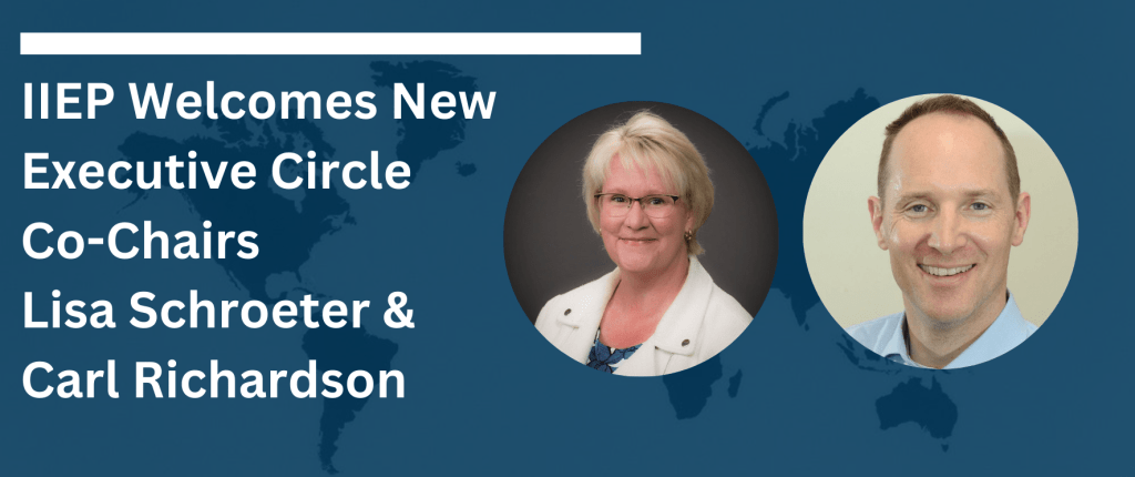 IIEP Welcomes New Executive Circle Co-Chairs Lisa Schroeter & Carl Richardson