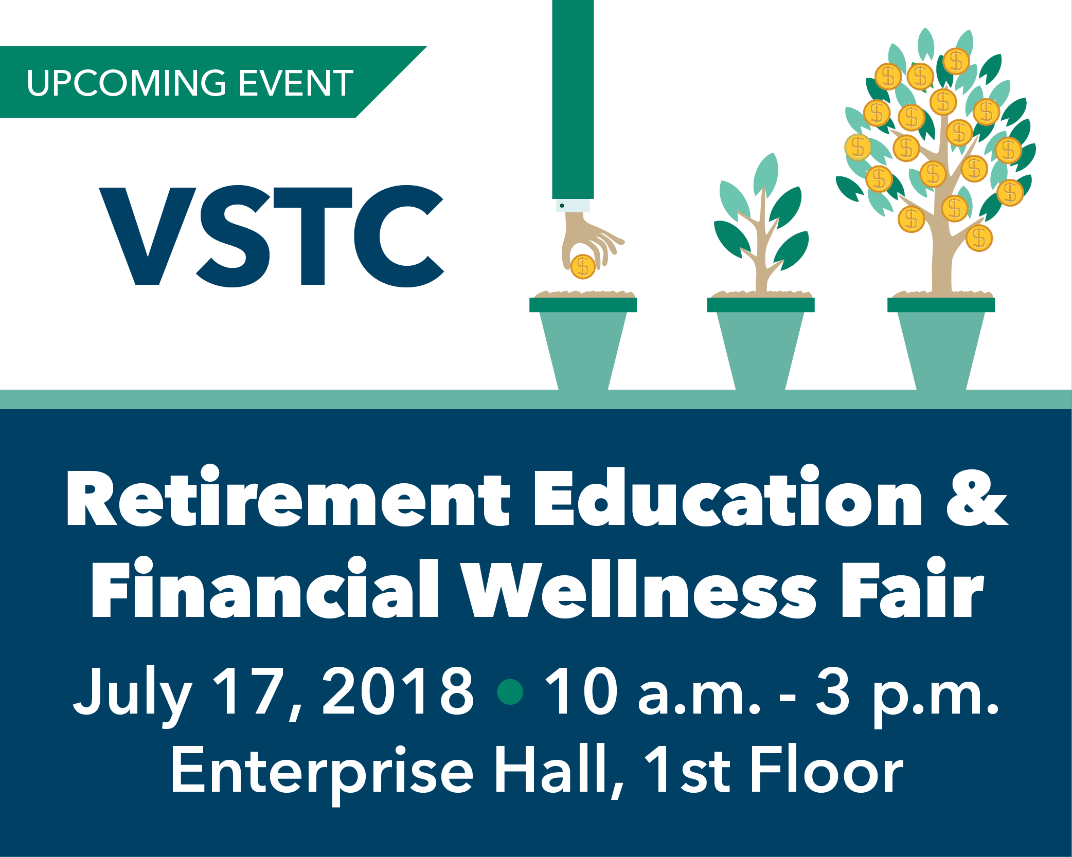 VSTC Retirement Education and Financial Wellness Fair, July 17, 10 a.m. to 3 p.m., Enterprise Hall, 1st Floor