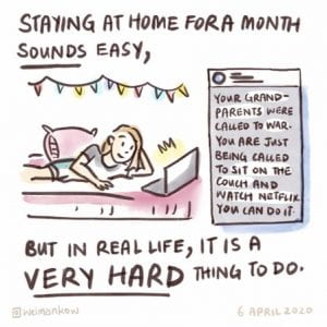 Staying at home for a month sounds easy. But in real life, it is a very hard thing to do.