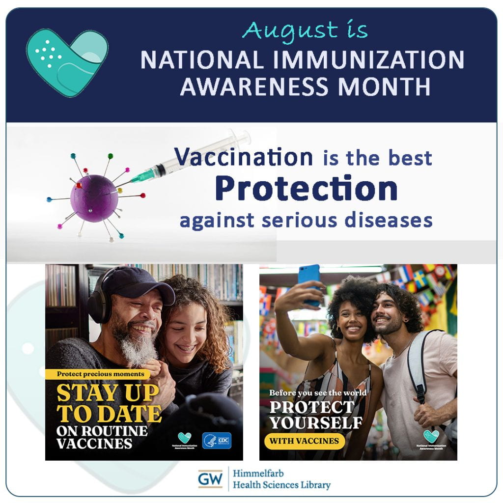 August is National Immunization Awareness Month. Vaccination is the best protection against serious diseases.